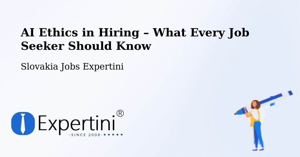 AI Ethics in Recruitment & Hiring – Šaľa - Šaľa, Slovakia Jobs Expertini