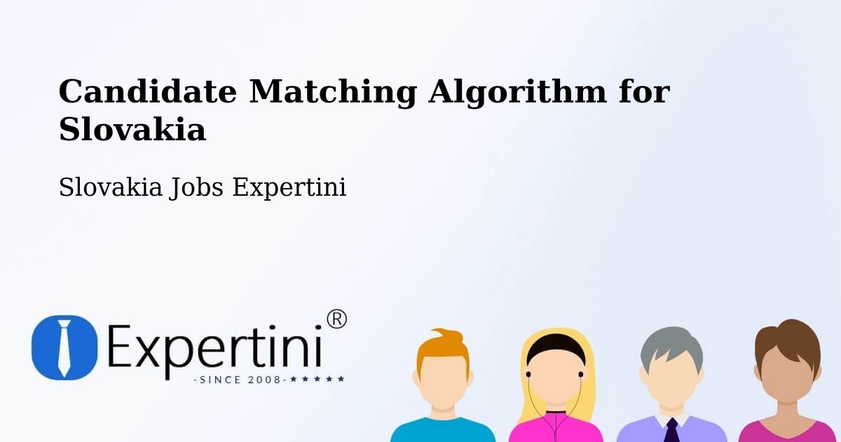 Candidate Matching Algorithm Overview – Šaľa - Slovakia Jobs Expertini